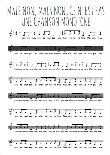 Mais non, mais non, ce n'est pas une chanson monotone